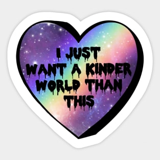 I Just Want A Kinder World Than This Rainbow Galaxy Candy Heart Sticker